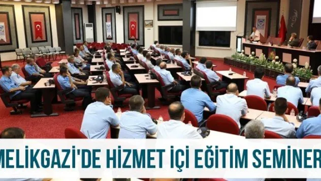 Melikgazi'de hizmet içi eğitim semineri