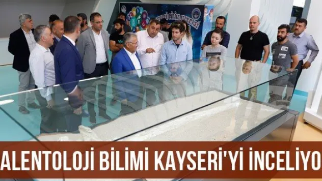 Palentoloji bilimi Kayseri'yi inceliyor