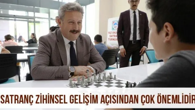 'Satranç zihinsel gelişim açısından çok önemlidir'
