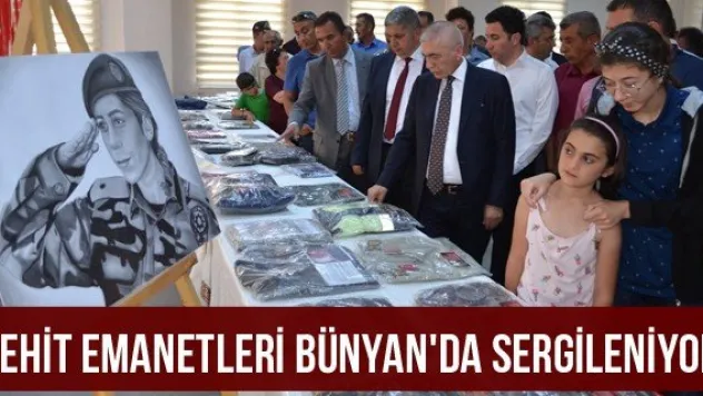 Şehit emanetleri Bünyan'da sergileniyor