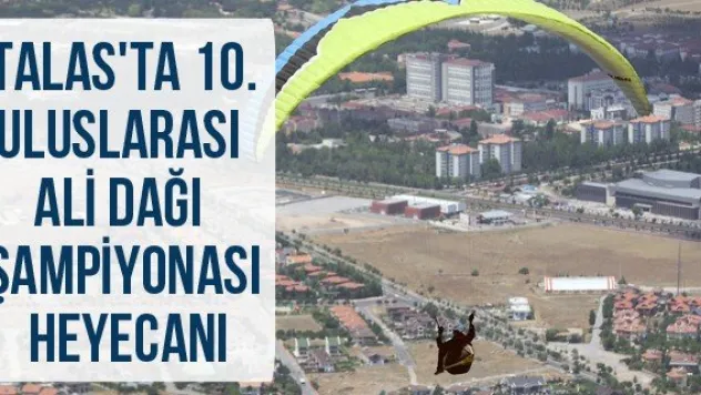 Talas'ta 10. Uluslarası Ali Dağı Şampiyonası heyecanı