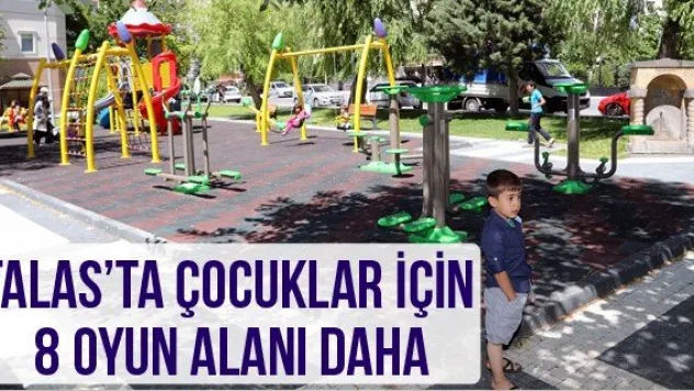 Talas'ta Çocuklar İçin 8 Oyun Alanı Daha