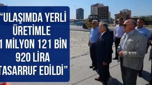 'Ulaşımda yerli üretimle 1 milyon 121 bin 920 lira tasarruf edildi'