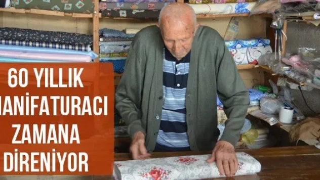 60 yıllık manifaturacı zamana direniyor