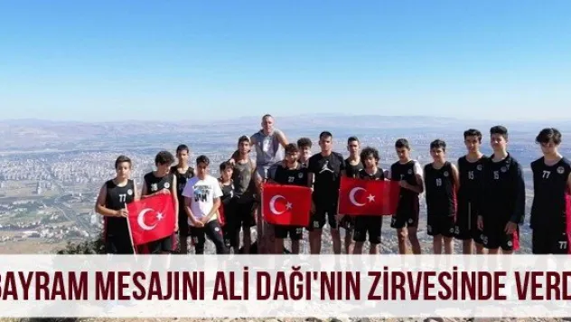 Bayram Mesajını Ali Dağı'nın Zirvesinde Verdi