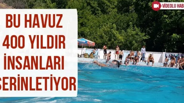 Bu havuz 400 yıldır insanları serinletiyor