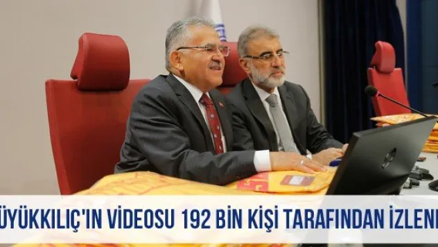 Büyükkılıç'ın videosu 192 bin kişi tarafından izlendi