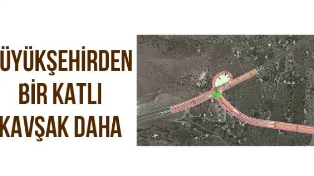 Büyükşehirden bir katlı kavşak daha