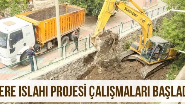 Dere Islahı Projesi Çalışmaları Başladı