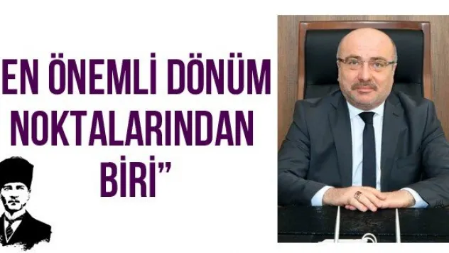 'En önemli dönüm noktalarından biri'