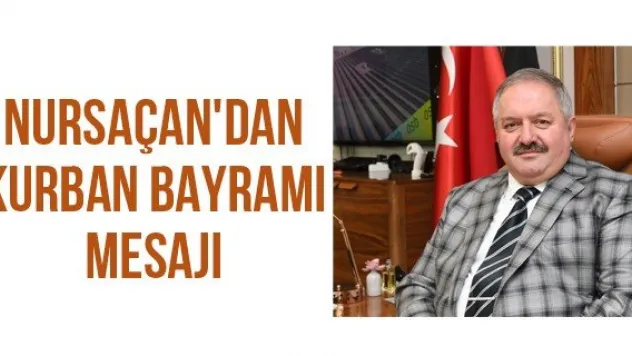 Nursaçan'dan Kurban Bayramı Mesajı