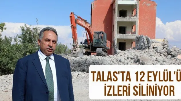 Talas'ta 12 Eylül'ün izleri siliniyor