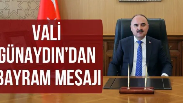 Vali Günaydın'dan bayram mesajı