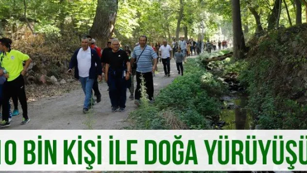 10 bin kişi ile doğa yürüyüşü