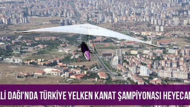 Ali Dağı'nda Türkiye Yelken Kanat Şampiyonası Heyecanı