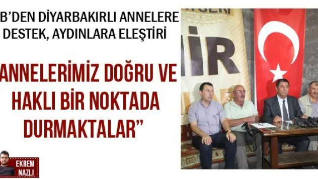 'Annelerimiz doğru ve haklı bir noktada durmaktalar'