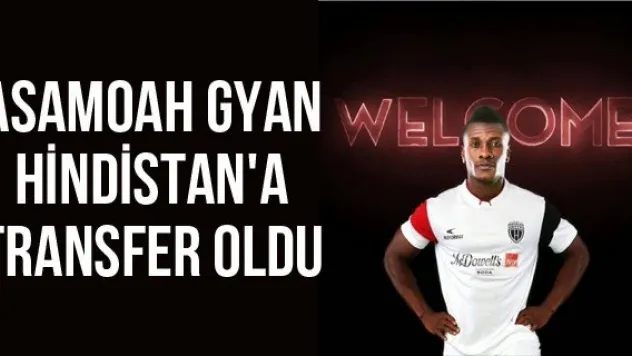 Asamoah Gyan Hindistan'a transfer oldu