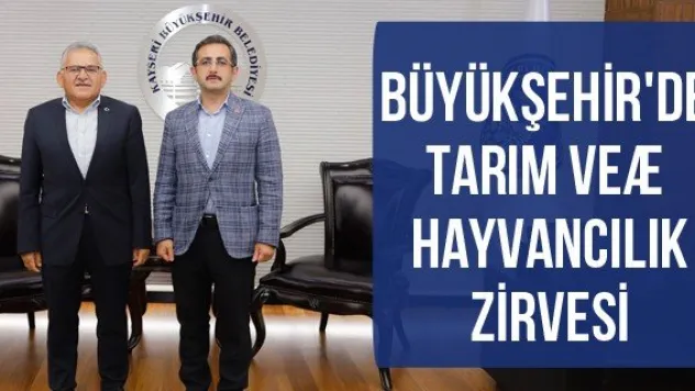 Büyükşehir'de tarım ve hayvancılık zirvesi