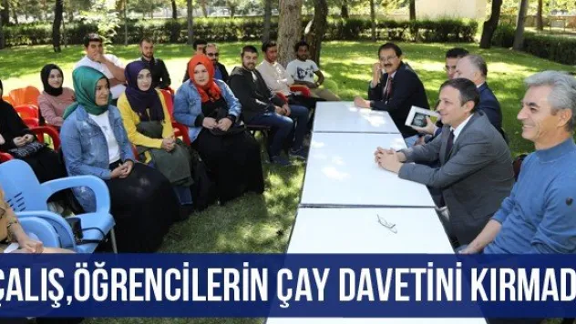Çalış, Öğrencilerin Çay Davetini Kırmadı