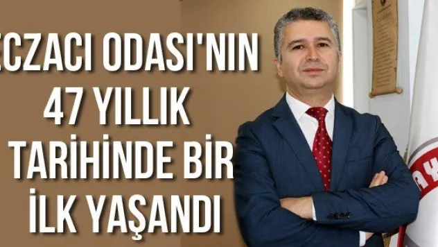 Eczacı Odası'nın 47 yıllık tarihinde bir ilk yaşandı