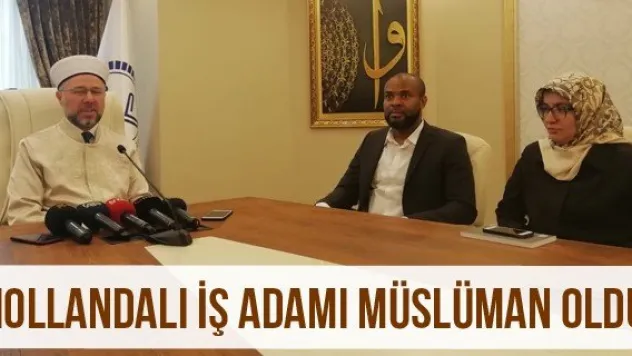 Hollandalı iş adamı Müslüman oldu