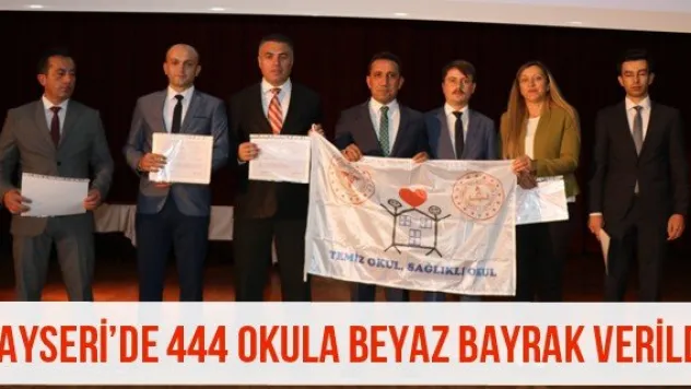 Kayseri'de 444 okula beyaz bayrak verildi