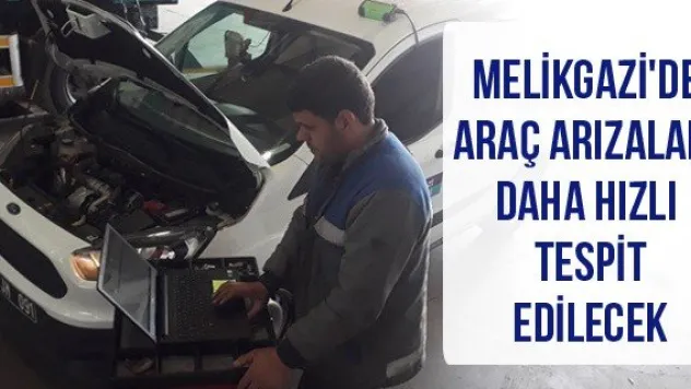 Melikgazi'de araç arızaları daha hızlı tespit edilecek