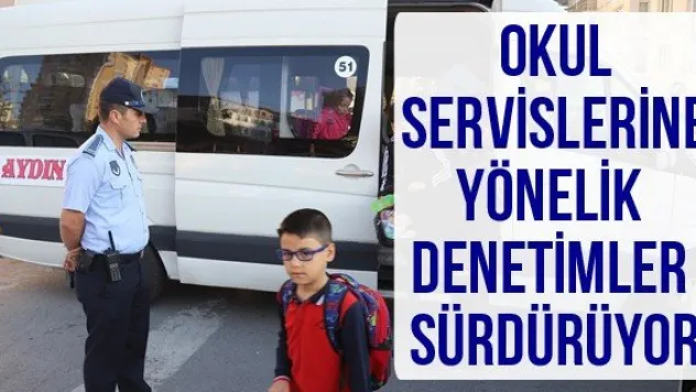 Okul Servislerine Yönelik Denetimler Sürdürüyor