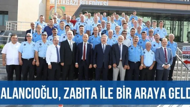Palancıoğlu, zabıta ile bir araya geldi