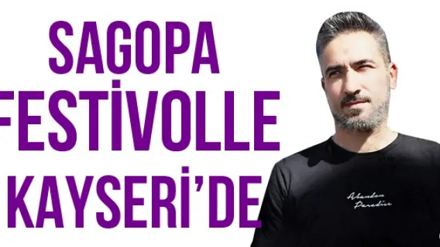 SAGOPA FESTİVOLLE KAYSERİ'DE