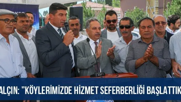 Yalçın: 'Köylerimizde hizmet seferberliği başlattık'