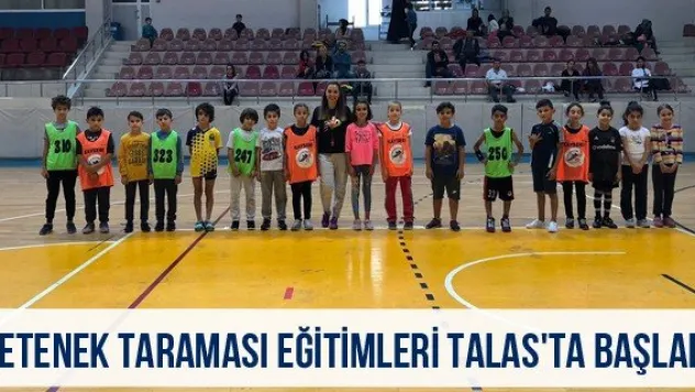 Yetenek taraması eğitimleri Talas'ta başladı