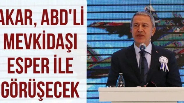 Akar, ABD'li mevkidaşı Esper ile görüşecek
