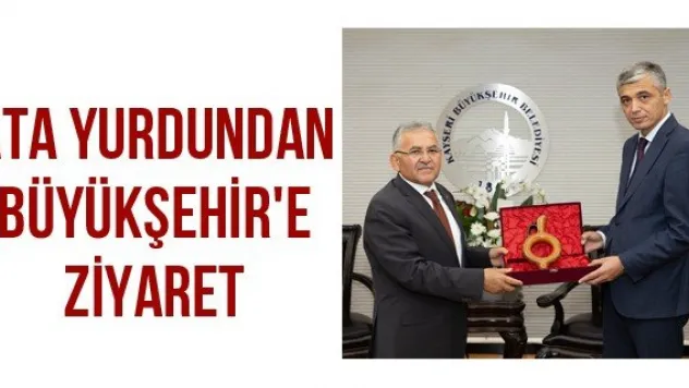 Ata yurdundan Büyükşehir'e ziyaret
