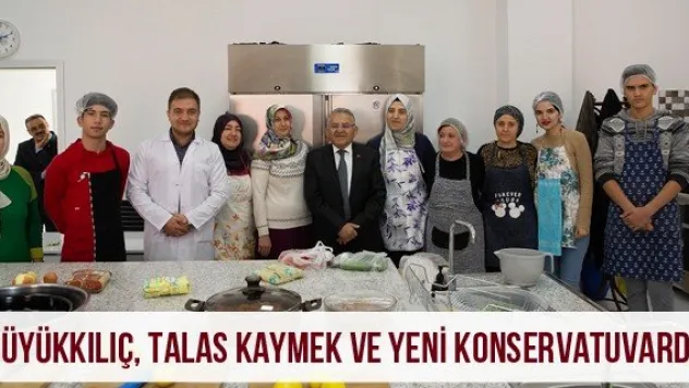 Büyükkılıç, Talas KAYMEK ve yeni konservatuvarda
