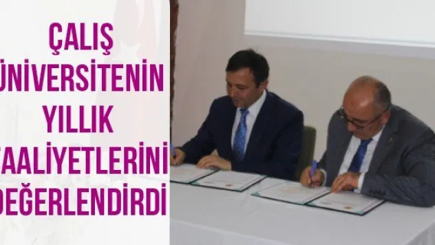 Çalış üniversitenin yıllık faaliyetlerini değerlendirdi