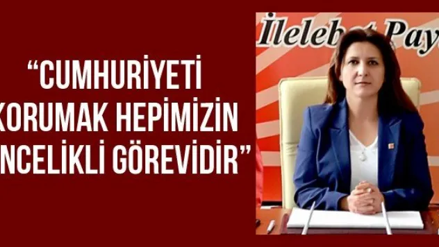 'Cumhuriyeti korumak hepimizin öncelikli görevidir'