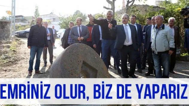 'Emriniz olur, biz de yaparız'