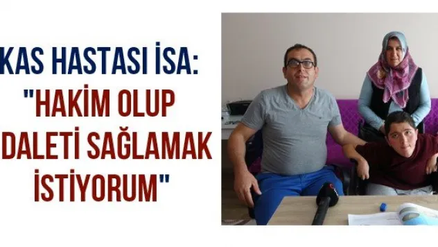 Kas hastası İsa: &quotHakim olup adaleti sağlamak istiyorum&quot