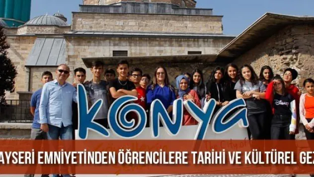 Kayseri Emniyetinden Öğrencilere Tarihi ve Kültürel Gezi