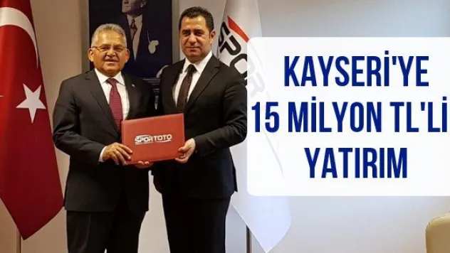 Kayseri'ye 15 milyon TL'lik yatırım