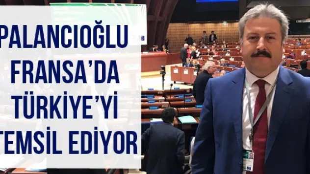 Palancıoğlu Fransa'da Türkiye'yi temsil ediyor