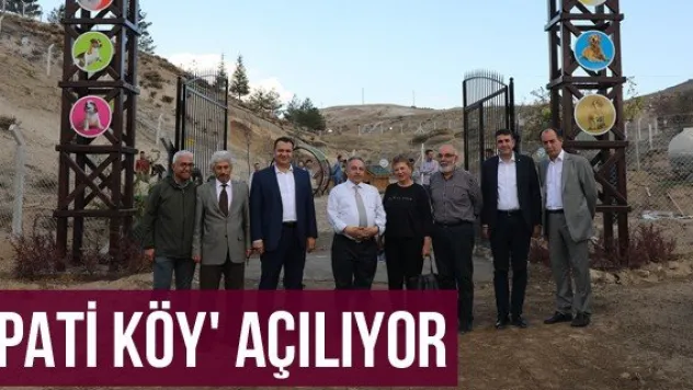 'Pati Köy' açılıyor