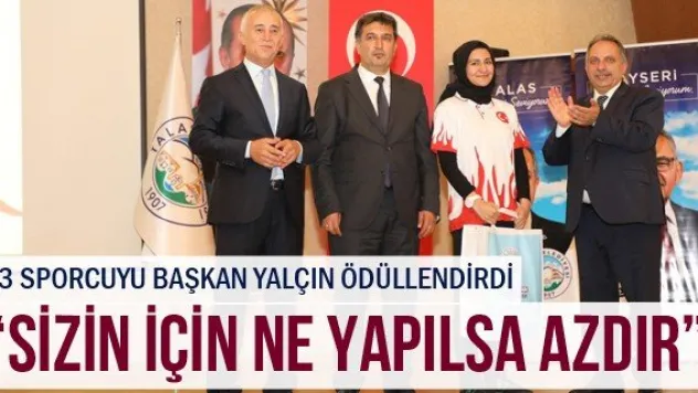 'SİZİN İÇİN NE YAPILSA AZDIR'
