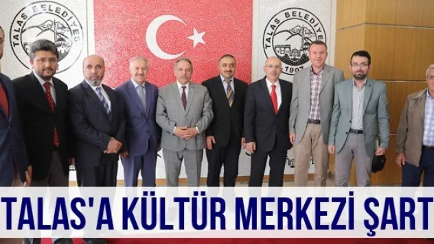 'Talas'a Kültür Merkezi şart'