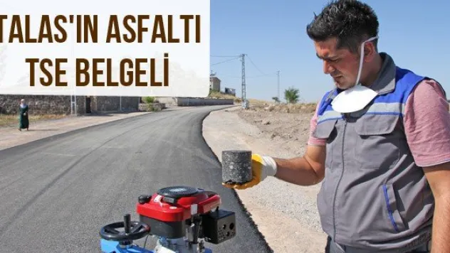 Talas'ın asfaltı TSE belgeli
