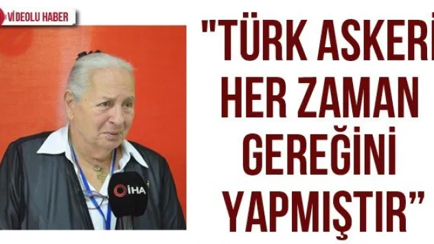 &quotTürk askeri her zaman gereğini yapmıştır'