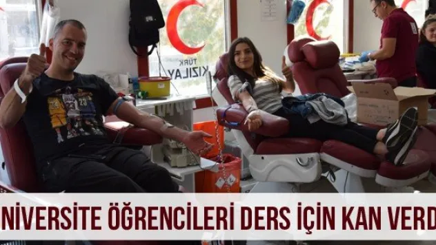 Üniversite öğrencileri ders için kan verdi