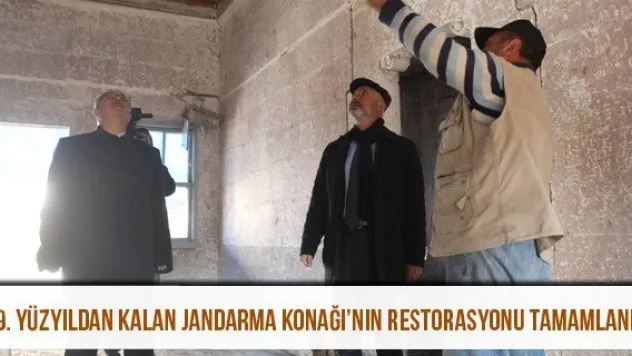 19. yüzyıldan kalan Jandarma Konağı'nın restorasyonu tamamlandı
