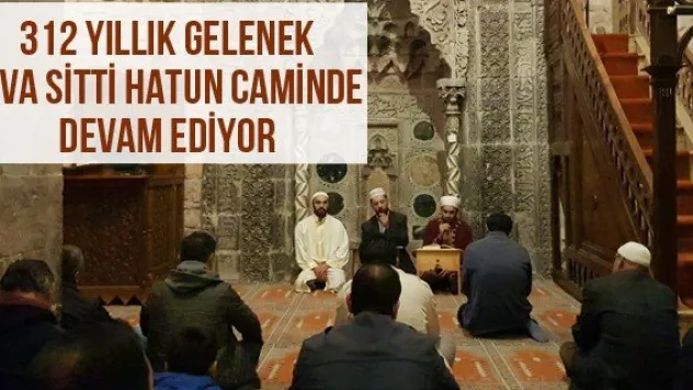 312 Yıllık Gelenek Siva Sitti Hatun Caminde Devam Ediyor